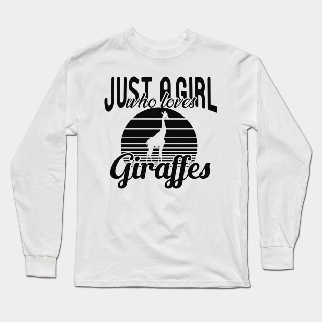 Giraffe - Just a girl who loves giraffes Long Sleeve T-Shirt by KC Happy Shop